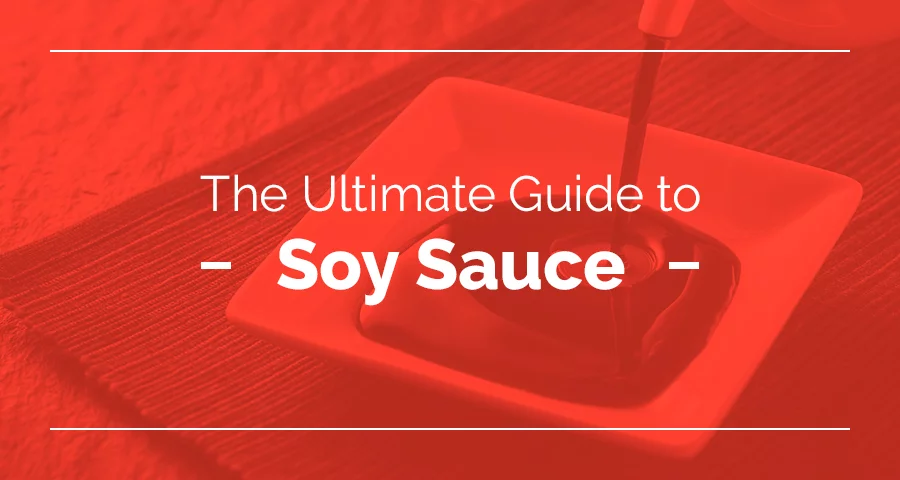 The Ultimate Guide to Soy Sauce