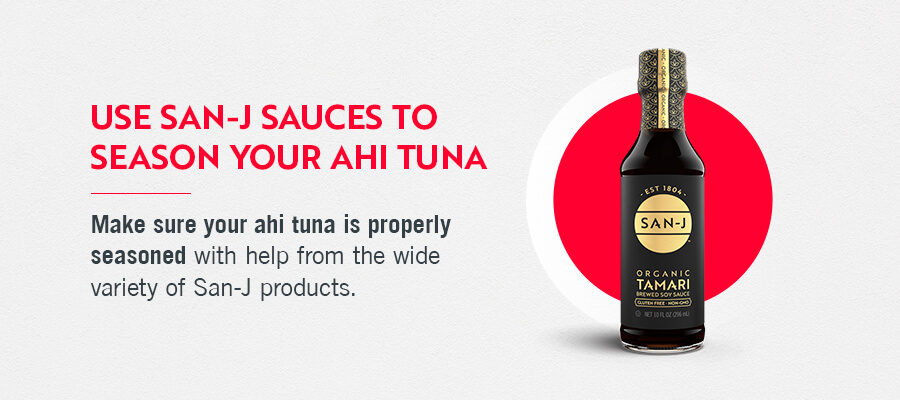 Use San-J Sauces to Season Your Ahi Tuna
