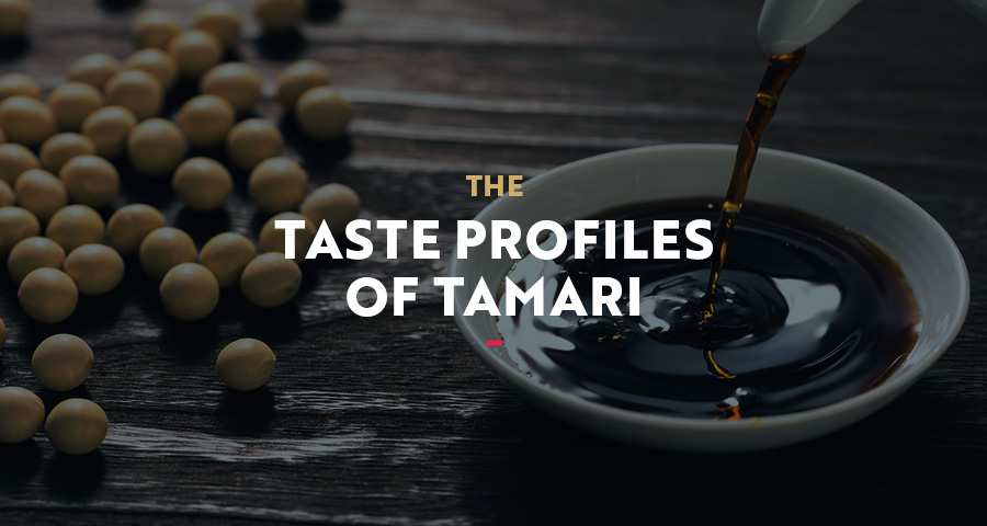 The Taste Profiles of Tamari